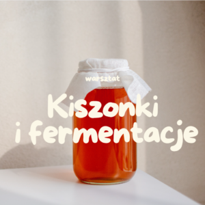 Kiszonki i fermentacje - edycja lato