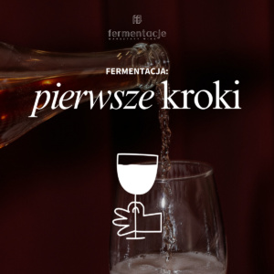 Fermentacja: pierwsze kroki