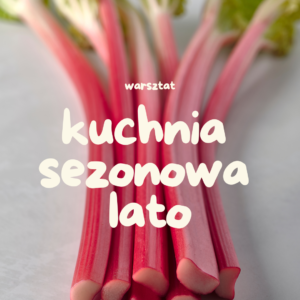 Kuchnia sezonowa - LATO